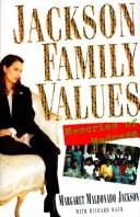 Jackson family values by Margaret Maldonado Jackson, Margaret Maldanado Jackson, Richard Hack