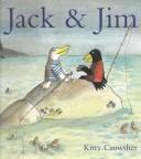 Cover of: Jack and Jim by Kitty Crowther