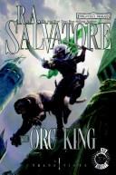 Cover of: The Orc King by R. A. Salvatore
