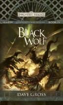 Cover of: Black Wolf: Sembia: Gateway to the Realms, Book IV (Forgotten Realms)