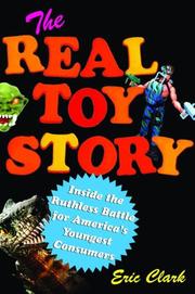 Cover of: The Real Toy Story: Inside the Ruthless Battle for America's Youngest Consumers