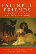 Cover of: Faithful Friends: Dogs in Life and Literature