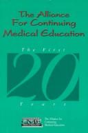 Cover of: The alliance for continuing medical education: the first twenty years