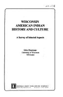 Cover of: Wisconsin American Indian history and culture: A survey of selected aspects