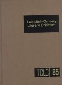 Cover of: TCLC Volume 85 Twentieth Century Literary Criticism: Criticism of the Works of Novelists, Poets, Playwrights, Short Story Writers, and Other Creative Writers Who Lived .
