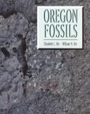 Cover of: Oregon Fossils (Fossils & Dinosaurs) by Orr