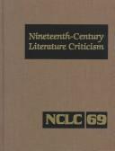 Cover of: Nineteenth-Century Literature Criticism, Vol. 69