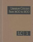 Cover of: Literature Criticism from 1400 to 1800: Critical Discussion of the Works of Fifteenth-, Sixteenth-, Seventeenth-, and Eighteenth-Century Novelists, Poets, ... (Literature Criticism from 1400 to 1800)