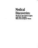Cover of: Medical discoveries: medical breakthroughs and the people who developed them