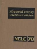 Cover of: Nineteenth-Century Literature Criticism, Vol. 70 (Nineteenth Century Literature Criticism) | Gale Group