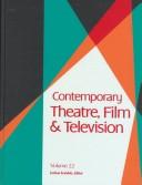 Cover of: Contemporary Theatre, Film and Television: A Biographical Guide Featuring Performers, Directors, Writiers, Producers, Designers, Managers, Choreographers, ... (Contemporary Theatre, Film and Television)