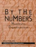 Cover of: By the Numbers: Nonprofit Organization : A Statistical Guide to Nonprofit Organizations (By the Numbers Series)