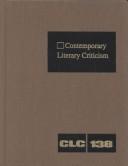 Cover of: Contemporary Literary Criticism: Vol. 138
