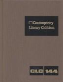 Cover of: Contemporary Literary Criticism: Vol. 144