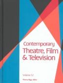 Cover of: Contemporary Theatre, Film & Television (Contemporary Theatre, Film and Television) by Thomas Riggs