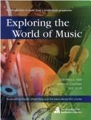 Cover of: Exploring the world of music by Dorothea E. Hast, general editor ; James R. Cowdery ; Stan Scott.