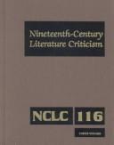 Cover of: Nineteenth-Century Literature Criticism, Vol. 116 by Lynn M. Zott