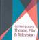 Cover of: Contemporary Theatre, Film and Television