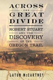 Cover of: Across the Great Divide: Robert Stuart and the discovery of the Oregon Trail