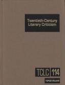 Cover of: TCLC Volume 114 Twentieth-Century Literary Criticism: Topics Volume (Twentieth Century Literary Criticism)