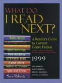 Cover of: What Do I Read Next?: 1999 A Reader's Guide to Current Genre Fiction, Fantasy, Western, Romance, Horror, Mystery, Science Fiction (What Do I Read Next)