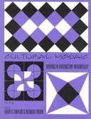 Cover of: Cultural mosaic: readings in introductory anthropology