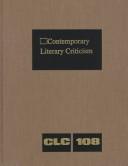 Cover of: Contemporary Literary Criticism: Excerpts from Criticism of the Works of Today's Novelists, Poets, Playwrights, Short Story Writers, Scriptwriters, and ... Writers (Contemporary Literary Criticism)