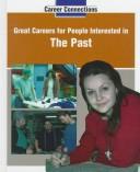 Cover of: Great careers for people interested in the past by Victoria Vincent
