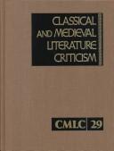 Cover of: Classical and Medieval Literature Criticism by Jelena O. Krstovic, Jelena O. Krstovic