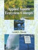 Cover of: Applied aquatic ecosystem concepts by Gerry L. Mackie