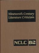 Cover of: Nineteenth-Century Literature Criticism, Vol. 82 (Nineteenth Century Literature Criticism)