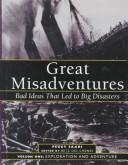 Cover of: Great misadventures: bad ideas that led to big disasters
