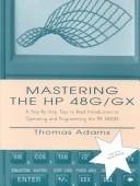 Cover of: Mastering the Hp 48G/Gx by Thomas Adams