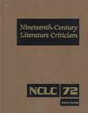 Cover of: Nineteenth-Century Literature Criticism, Vol. 72