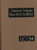 Cover of: Literature Criticism from 1400 to 1800: Critical Discussion of the Works of Fifteenth-, Sixteenth-, Seventeenth-, and Eighteenth-Century Novelists, Poets, ... (Literature Criticism from 1400 to 1800)