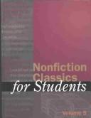 Cover of: Nonfiction Classics for Students: Presenting Analysis, Context, and Criticism on Nonfiction Works (Nonfiction Classics for Students)