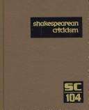 Cover of: Shakespearean Criticism: Criticism of William Shakespeare's Plys and Poetry, from the First Published Appraisals to Current Evaluations (Shakespearean Criticism (Gale Res))