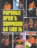 Parents aren't supposed to like it by David P. Bianco