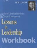 Cover of: Lessons in Leadership, Workbook (10 Pack Set), Workbook (10 Pack Set) (J-B Leader to Leader Institute/PF Drucker Foundation)