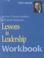 Cover of: Lessons in Leadership, Workbook (10 Pack Set), Workbook (10 Pack Set) (J-B Leader to Leader Institute/PF Drucker Foundation)