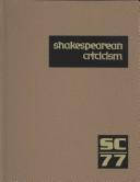 Cover of: SC 77 Shakespearean Criticism: Criticism of William Shakepeare's Plays and Poetry, from the First Published Appraisals to Current Evaluations (Shakespearean Criticism (Gale Res))