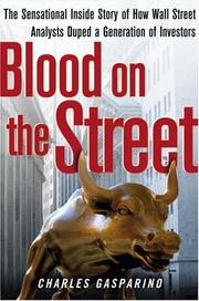 Cover of: Blood on the Street: The Sensational Inside Story of How Wall Street Analysts Duped a Generation of Investors