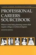 Cover of: Professional Careers Sourcebook: Where to Find Help Planning Careers That Require College or Technical Degrees (Professional Careers Sourcebook)