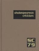 Cover of: SC Vol 79 Shakespearean Criticism: Criticism of William Shakespeare's Plays and Poetry, from the First Published Appraisals to Current Evaluations (Shakespearean Criticism (Gale Res))