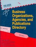 Cover of: Business, Organizations, Agencies, And Publications Directory (Business Organizations, Agencies and Publications Directory)