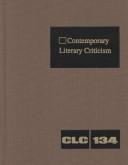 Cover of: Contemporary Literature Criticism: Vol. 134