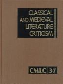 Cover of: Classical and Medieval Literature Criticism by Jelena O. Krstovic, Jelena O. Krstovic