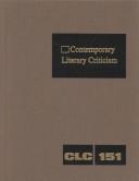 Cover of: Contemporary Literary Criticism: Vol. 151