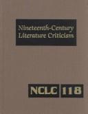 Cover of: Nineteenth-Century Literature Criticism, Vol. 118 | Lynn M. Zott