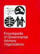 Cover of: Encyclopedia Of Governmental Advisory Organizations (Encyclopedia of Governmental Advisory Organizations)